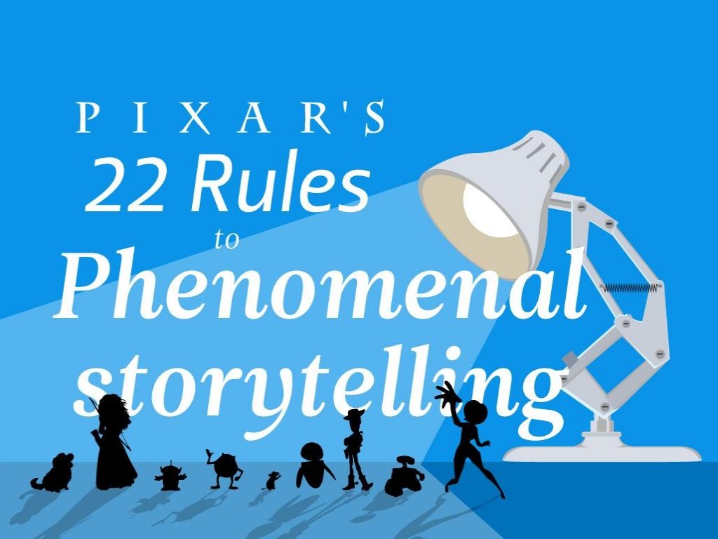 pixar story telling - Pixar'S 22 Rules Phenomenal storytelling