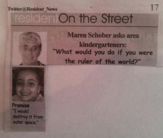identity document - Twitter@ Resident News 17 residen On the Street Maren Schober asks area kindergarteners "What would you do if you were the ruler of the world?" Promise "I would destroy it from outer space.
