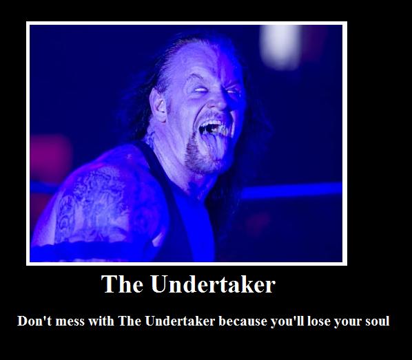 Don't mess with the Undertaker