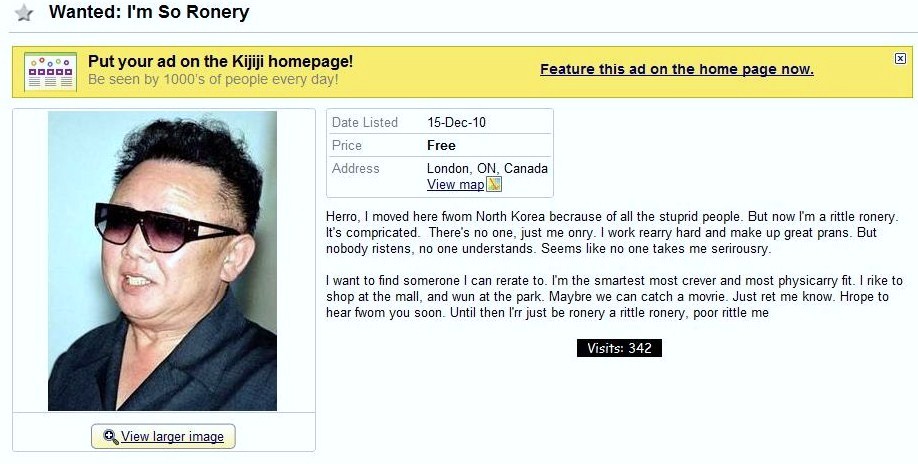 We all know Kim Jong-Il is a lonely fella... but I didn't know he would go this far in trying to find friendship! 