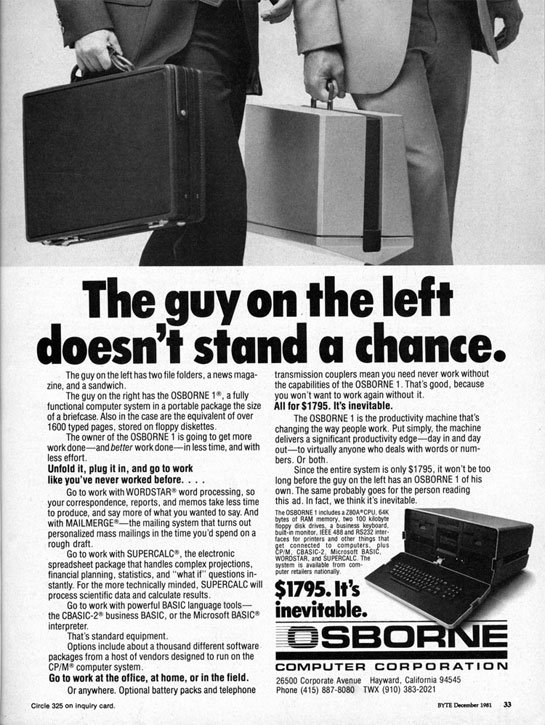 On this day 30 years ago, the Osborne Computer Corporation announced the Osborne 1 at the West Coast Computer Faire at San Franciscos Brooks Hall.   At 24 pounds, it was the first true mass-produced portable PC and one of the most popular computers of its time.