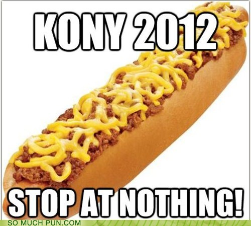 footlong with cheese - Kony 2012 Stop At Nothing! So Much Pun.Com