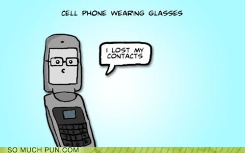 cell phone puns - Cell Phone Wearing Glasses I Lost My Contacts So Much Pun.Com