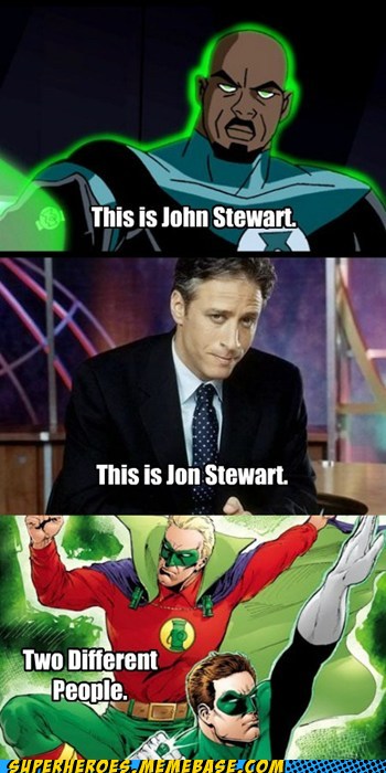 jon stewart - This is John Stewart. This is Jon Stewart. Two Different People. Shperheroes Memebase.Com