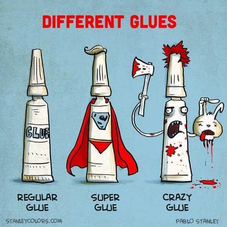 pun super glue funny - Different Glues 70 Te Regular Glue Stanleycolors.Com Super Glue Crazy Glue Pablo Stanley