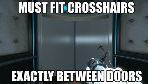 you might be a gamer if - Must Fit Crosshairs Exactly Between Doors