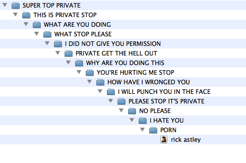 folder hiding porn - Super Top Private This Is Private Stop What Are You Doing What Stop Please I Did Not Give You Permission Private Get The Hell Out Why Are You Doing This You'Re Hurting Me Stop How Have I Wronged You I Will Punch You In The Face Please