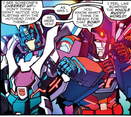 skids idw - Was I. I See Someone'S Cheered Up Don'T Think I Didn'T Notice You Flirting With The Hothead Over There... I Feel Bomping The Whole Ruddy World! you Know What? I Think I'M Ready For That Bomp Now! As Were You!