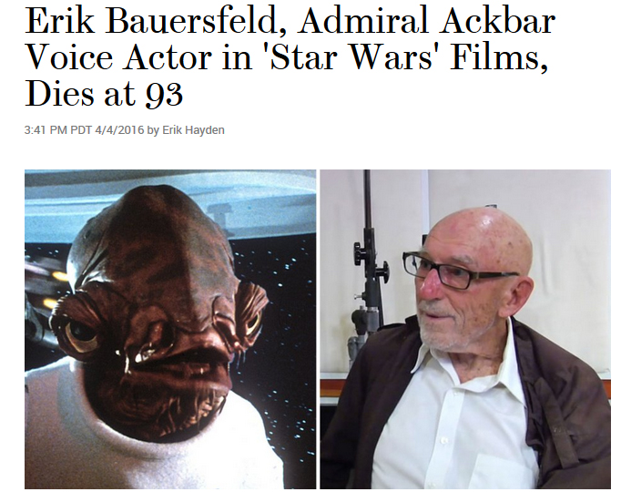 Erik Bauersfeld, the actor who gave voice to the beloved Star Wars character Admiral Ackbar, has died at age 93, his management office confirmed Monday.