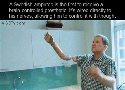 mind controlled prosthetic gif - A Swedish amputee is the first to receive a braincontrolled prosthetic. It's wired directly to his nerves, allowing him to control it with thought 4 GIFs.com