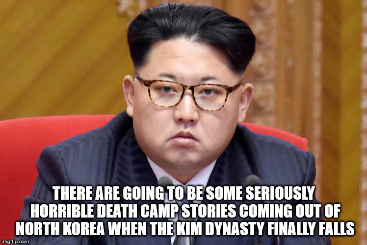 Shower thought about how there are going to be some seriously horrible death camp stories coming out of North Korea when the Kim Dynasty finally falls.