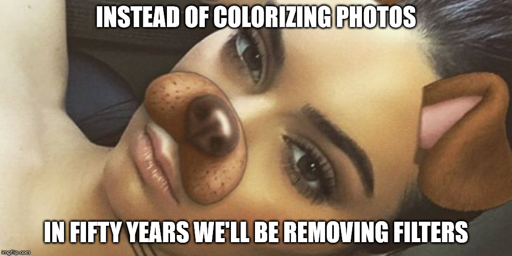 Shower thought about how in 50 years, instead of colorizing photos, we will be removing filters.