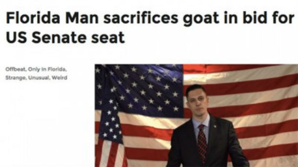 augustus sol invictus - Florida Man sacrifices goat in bid for Us Senate seat Offbeat. Only in Florida Strange. Unusual Weird