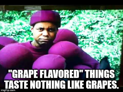 fruit of the loom black guy - "Grape Flavored" Things Taste Nothing Grapes. imgflip.com