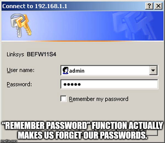 login - Connect to 192.168.1.1 ? Linksys BEFW1154 User name admin Password Remember my password "Remember Password" Function Actually Makes Us Forget Our Passwords. mgflip.com