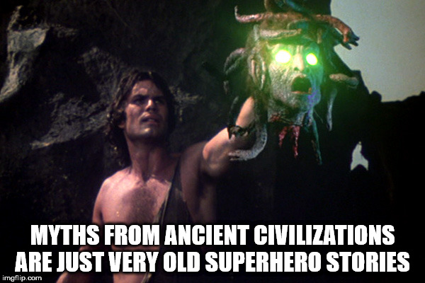 clash of the titans 1981 - Myths From Ancient Civilizations Are Just Very Old Superhero Stories imgflip.com