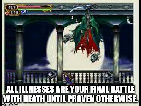 castlevania death boss - All Illnesses Are Your Final Battle With Death Until Proven Otherwise. imgflip.com