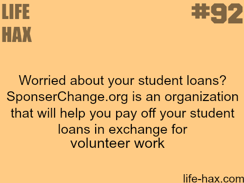 angle - Life Worried about your student loans? SponserChange.org is an organization that will help you pay off your student loans in exchange for volunteer work lifehax.com