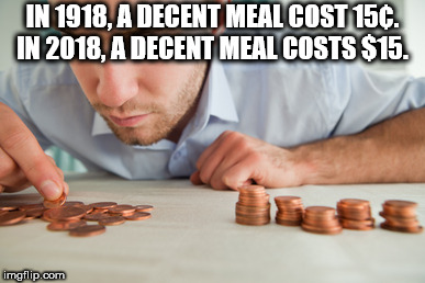 man counting coins - In 1918, A Decent Meal Cost 15. In 2018. A Decent Meal Costs S15. imgflip.com