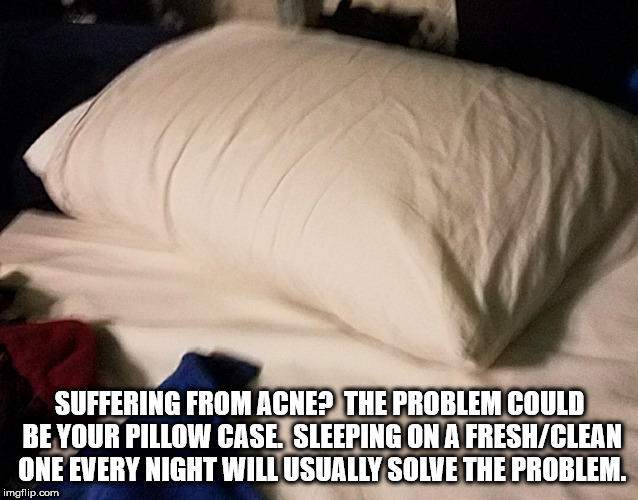 boston fire department - Suffering From Acne? The Problem Could Be Your Pillow Case. Sleeping On A FreshClean One Every Night Will Usually Solve The Problem. imgflip.com