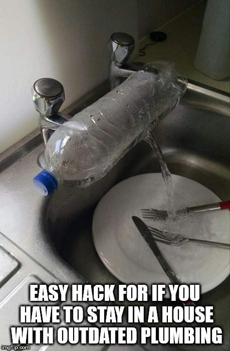 engineering at its finest meme - Easy Hack For If You Have To Stay In A House With Outdated Plumbing imgflip.com