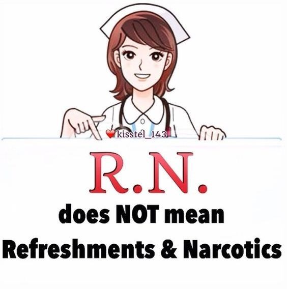 memes - clothing - R.N. does Not mean Refreshments & Narcotics