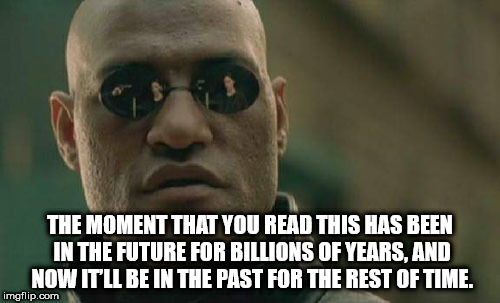 Morpheus Matrix Meme about this moment right now, in which you are reading this meme. So meta, so shower thought