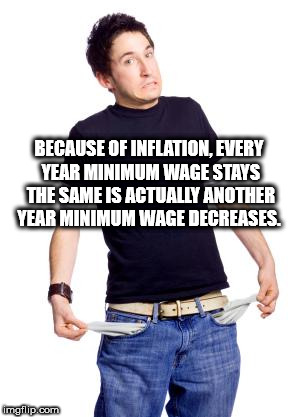 Shower thought about inflation and how it basically decreases minimum wage