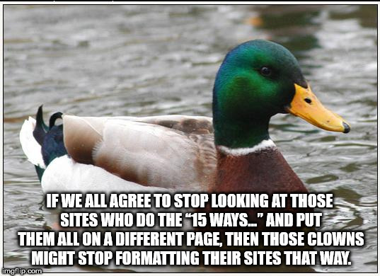 if its not yours dont eat - If We All Agree To Stop Looking At Those Sites Who Do The 15 Ways..." And Put Them All On A Different Page, Then Those Clowns Might Stop Formatting Their Sites That Way. imgflip.com