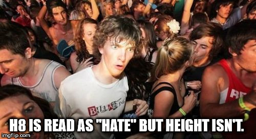 sudden clarity clarence template - BLlan H8 Is Read As "Hate" But Height Isn'T. imgflip.com