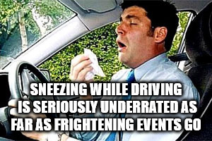 sneezing while driving - Sneezing While Driving Is Seriously Underrated As Far As Frightening Events Go ya