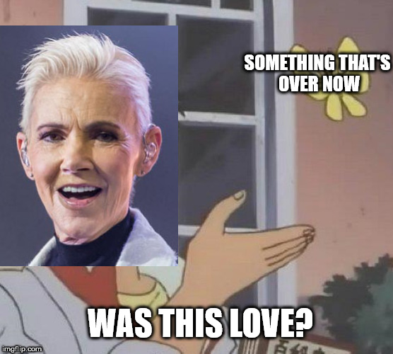 bug meme - Something That'S Over Now Was This Love? imgflip.com Which