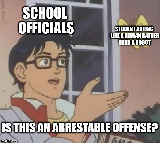 apex pathfinder memes - School Officials Student Acting A Human Rather Than A Robot Is This An Arrestable Offense? imgflip.com