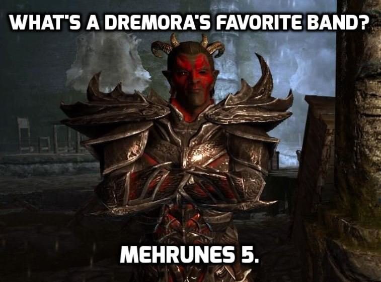skyrim daedra - What'S A Dremora'S Favorite Band? Mehrunes 5.