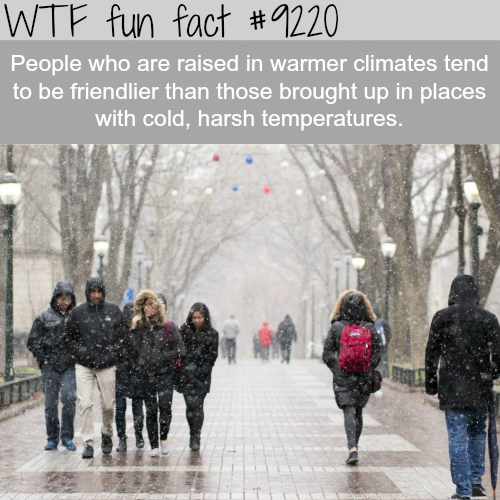 upenn how long is winter break - Wtf fun fact People who are raised in warmer climates tend to be friendlier than those brought up in places with cold, harsh temperatures.