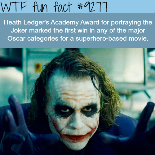 batman film joker - Wtf fun fact Heath Ledger's Academy Award for portraying the Joker marked the first win in any of the major Oscar categories for a superherobased movie.