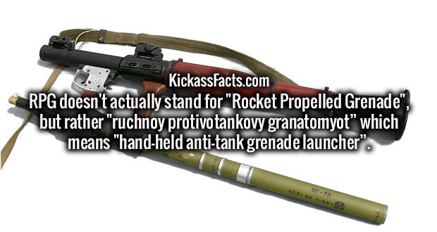 wtf facts - rpg 7 - KickassFacts.com Rpg doesn't actually stand for