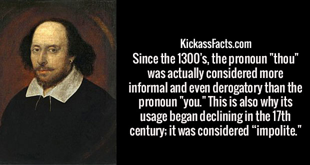 wtf facts - human - KickassFacts.com Since the 1300's, the pronoun