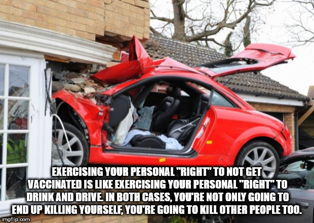 knockout paint job - Exercising Your Personal "Right" To Not Get Vaccinated Is Exercising Your Personal "Right" To Drink And Drive In Both Cases, You'Re Not Only Going To End Up Killing Yourself. You'Re Going To Kill Other People Too. imgflip.com