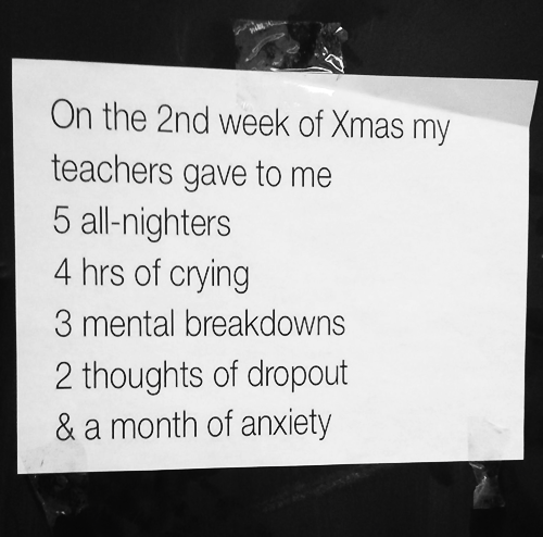 memes - monochrome photography - On the 2nd week of Xmas my teachers gave to me 5 allnighters 4 hrs of crying 3 mental breakdowns 2 thoughts of dropout & a month of anxiety