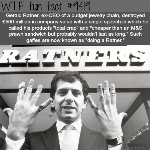 wtf facts - gerald ratner called his products cheap and is now known as