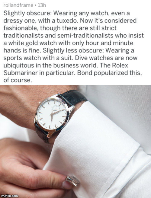 wrist watch with tux - rollandframe. 13h Slightly obscure Wearing any watch, even a dressy one, with a tuxedo. Now it's considered fashionable, though there are still strict traditionalists and semitraditionalists who insist a white gold watch with only h