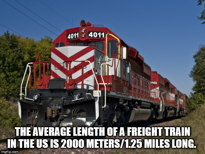 Train - 4011 4011 9003 The Average Length Of A Freight Train In The Us Is 2000 Meters1.25 Miles Long. imgflip.com