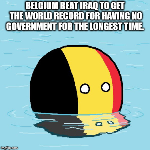 cartoon - Belgium Beat Iraq To Get The World Record For Having No Government For The Longest Time. Oo imgflip.com