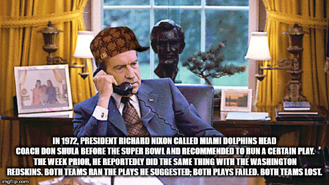 nixon tapes - In 1972 President Richard Nixon Called Miami Dolphins Head Coach Don Shula Before The Super Bowl And Recommended To Run A Certain Play The Week Prior. He Reportedly Did The Same Thing With The Washington Redskins. Roth Teams Ran The Plays He