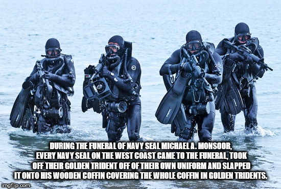 navy seals beach - During The Funeral Of Navy Seal Michael A. Monsoor. Every Navy Seal On The West Coast Came To The Funeral Took Off Their Golden Trident Off Of Their Own Uniform And Slapped Itonto His Wooden Coffin Covering The Whole Coffin In Golden Tr