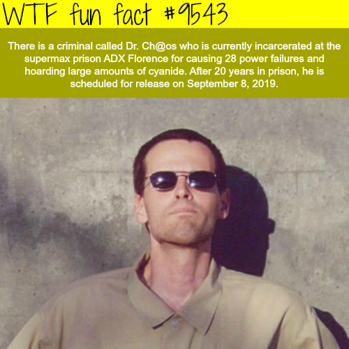 dr ch os - Wtf fun fact There is a criminal called Dr. Ch who is currently incarcerated at the supermax prison Adx Florence for causing 28 power failures and hoarding large amounts of cyanide. After 20 years in prison, he is scheduled for release on .