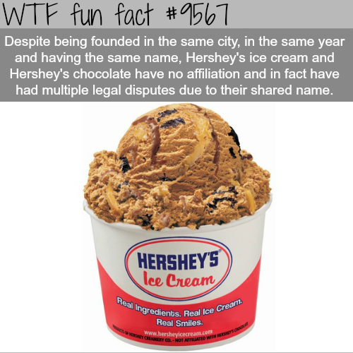 hershey's ice cream - Wtf fun fact Despite being founded in the same city, in the same year and having the same name, Hershey's ice cream and Hershey's chocolate have no affiliation and in fact have had multiple legal disputes due to their d name. Hershey