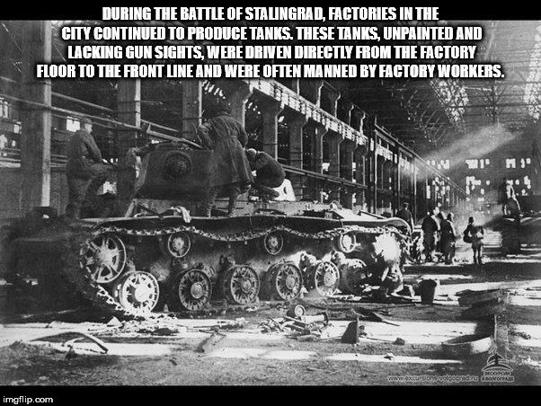 stalingrad tractor factory - During The Battle Of Stalingrad, Factories In The City Continued To Produce Tanks. These Tanks, Unpainted And Lacking Gun Sights, Were Driven Directly From The Factory Floor To The Front Line And Were Often Manned By Factory W