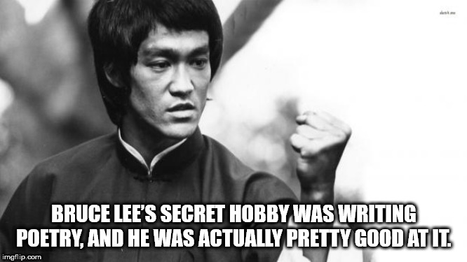 bruce lee wallpaper quotes - Bruce Lee'S Secret Hobby Was Writing Poetry, And He Was Actually Pretty Good At It. imgflip.com